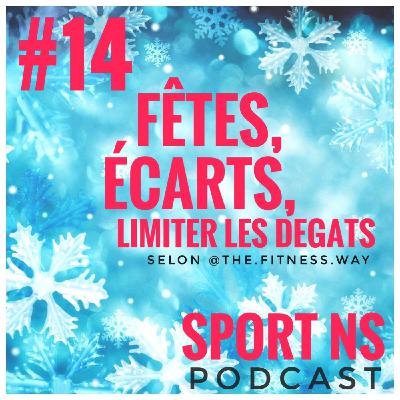 #14 - Fêtes, écarts alimentaires - Comment limiter les dégats #14 - Fêtes, écarts alimentaires - Comment limiter les dégats