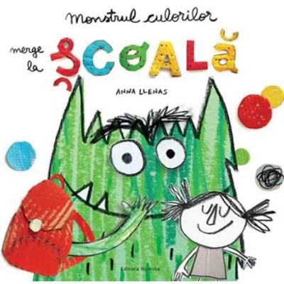 Monstrul culorilor merge la școală, de Anna Llenas Monstrul culorilor merge la școală, de Anna Llenas