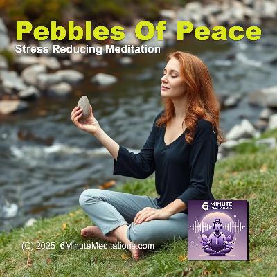 Pebbles Of Peace - Stress Reducing Meditation