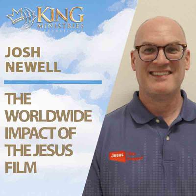 Josh Newell | The Worldwide Impact of the Jesus Film