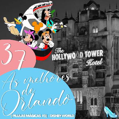 Bibidi Cast 37: Pílulas Mágicas #3 - Top 5 atrações da Disney World!