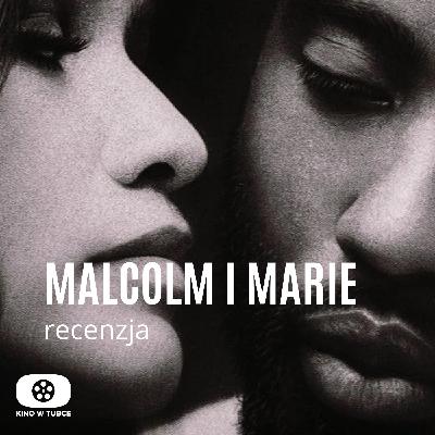 MALCOLM I MARIE - recenzja MALCOLM I MARIE - recenzja
