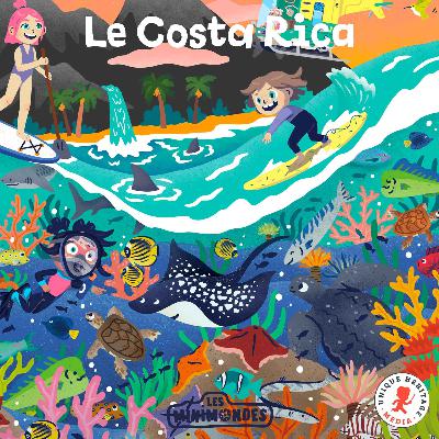 Au Costa Rica, c'est la Pura Vida ! - Le Costa Rica