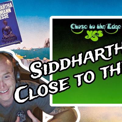 Siddhartha & Close To The Edge