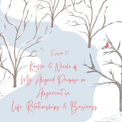 OSA - Episode 24 With Kaila & Nicole of My Aligned Purpose
