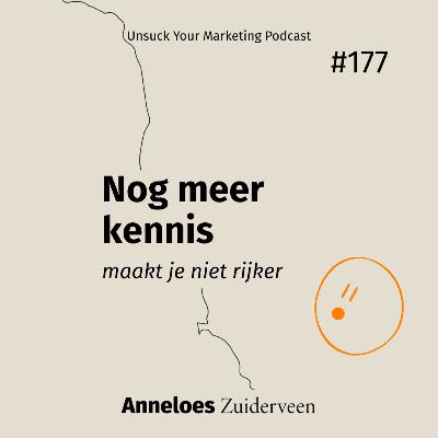 Nog meer kennis maakt je niet rijker #177