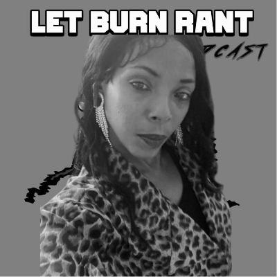 JENNIRA ROUNDTREE DIDN’T DESERVE TO DIE.. #LETBURNRANT🔥