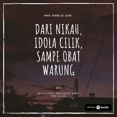 10 - dari nikah, idola cilik, sampe obat warung (w/kak Salsa)