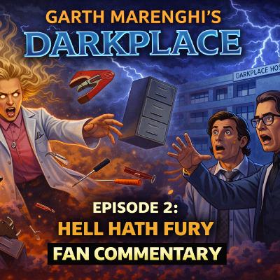 Garth Marenghi’s Darkplace – Episode 2: Hell Hath Fury (Fan Commentary)