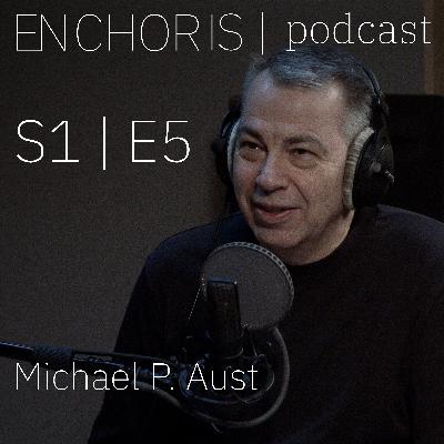 Enchoris Podcast | S1E5 | Michael P. Aust