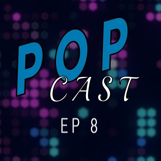 POP cast Episode 8
