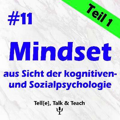 #11 Mindset Teil 1 - Mindset aus Sicht der kognitiven- und Sozialpsychologie