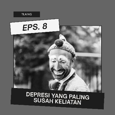 DEPRESI YANG PALING SUSAH KELIATAN | TLKNG PODCAST
