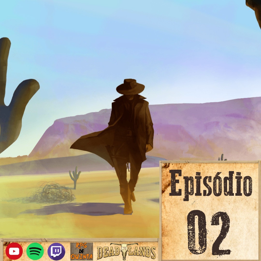 Deadlands - Episódio 02 - 15 Tiros de Advertência episode artwork