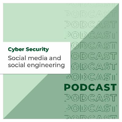 Cyber security: Social media and social engineering Cyber security: Social media and social engineering