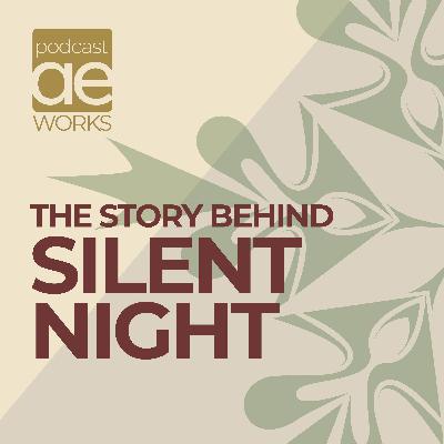 The Story Of Carols - Silent Night Holy Night
