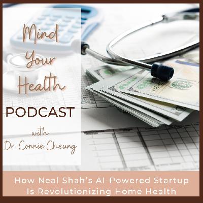 How Neal Shah's AI-Powered Startup Is Revolutionizing Home Health