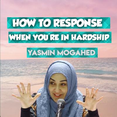 How do i know if I'm being punished or tested by yasmin Mogahed, know by your response...