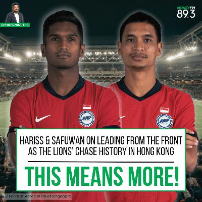 Sports Minutes: Hariss Harun & Safuwan Baharudin on leading from the front as Singapore chase history in Hong Kong