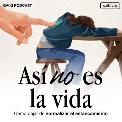 Así (no) es la vida (Cómo dejar de normalizar el estancamiento)