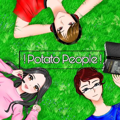 Why MIWFS? I spelled that wrong - Potato People Eps 25