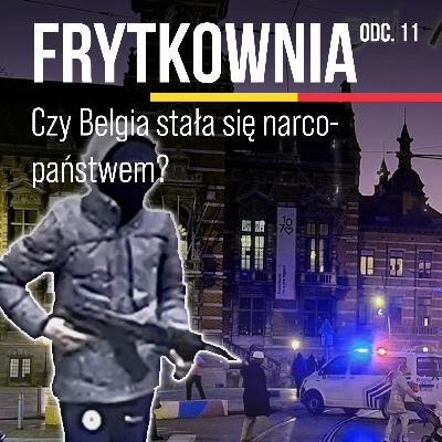 Czy Belgia stała się narcopaństwem?