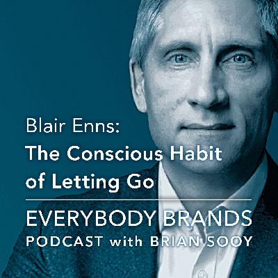 The Conscious Habit of Letting Go with Blair Enns