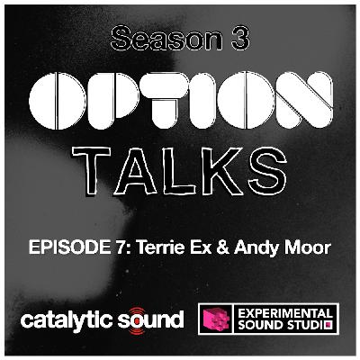 Season 3 Episode 7: Terrie Ex & Andy Moor