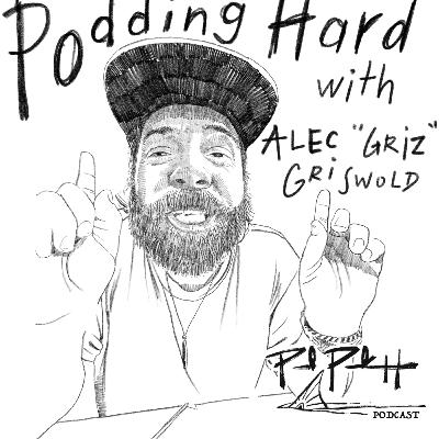Ep.7 Podding Hard with Alec Griswold