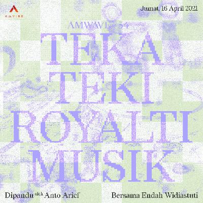 AMwave #54: Teka Teki Royalti Musik | Endah Widiastuti AMwave #54: Teka Teki Royalti Musik | Endah Widiastuti