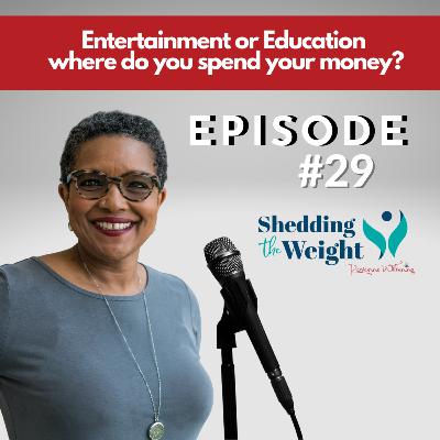 Entertainment or Education where do you spend your money? Entertainment or Education where do you spend your money?