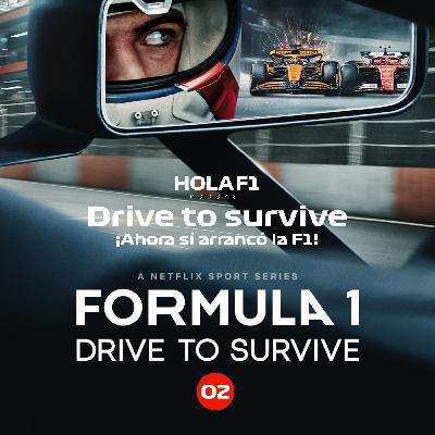 Drive to Survive 2025: ¡Ahora sí arrancó la F1!