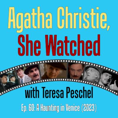 Agatha Christie, She Watched Ep60 “A Haunting in Venice” (2023) Review Agatha Christie, She Watched Ep60 “A Haunting in Venice” (2023) Review