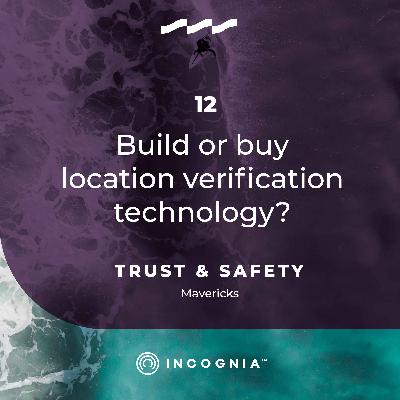 Build or buy location verification technology