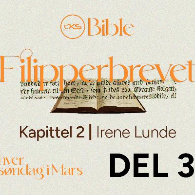 OKS BIBLE – DEL 3: Filipperbrevet kapittel 2 | Irene Lunde