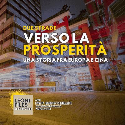 Due strade verso la prosperità. Una storia fra Europa e Cina - Con Guido Tabellini (UniBocconi)
