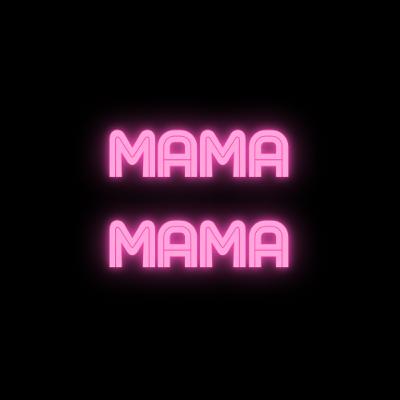 Mama Mama Mama Mama