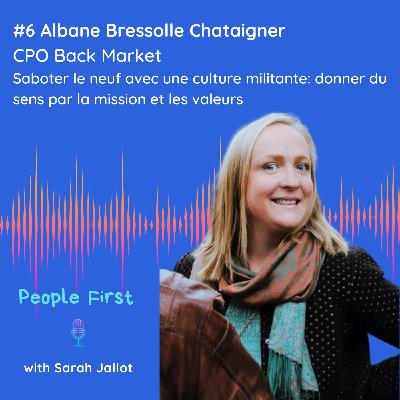 #6 - [CULTURES FORTES DE LA TECH] Back Market  - Saboter le neuf avec une culture militante :  donner du sens par la mission et les valeurs
