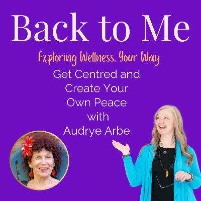 #233 Get Centred and Create Your Own Peace with Audrye Arbe #233 Get Centred and Create Your Own Peace with Audrye Arbe