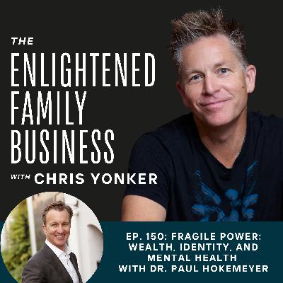 Fragile Power: Wealth, Identity, and Mental Health with Dr. Paul Hokemeyer Fragile Power: Wealth, Identity, and Mental Health with Dr. Paul Hokemeyer