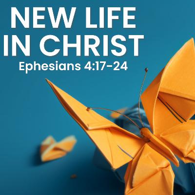 New Year New Me (Ephesians 4:17-24)