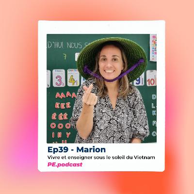 EP39 - Marion, vivre et enseigner sous le soleil du Vietnam