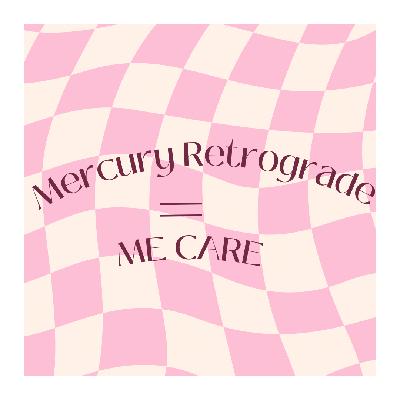 My Mercury Retrograde said ”Self Care” My Mercury Retrograde said ”Self Care”