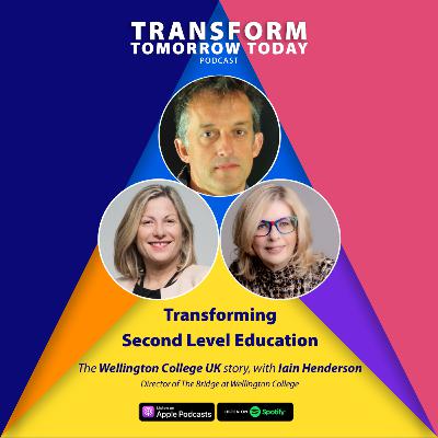 Transforming Second Level Education - Wellington College UK’s Bridge Programme with Iain Henderson