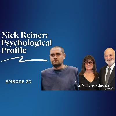 Ep. 33: Nick Reiner - A Psychological Profile Ep. 33: Nick Reiner - A Psychological Profile