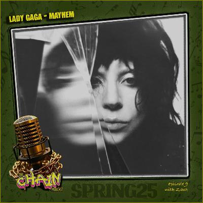 Lady Gaga, Mayhem & Exchainge with Zach (Episode 9)