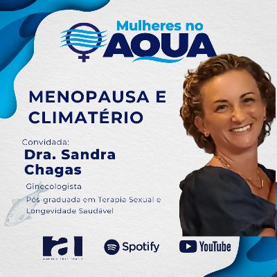 Mulheres no Aqua: Menopausa e Climatério com Dra. Sandra Chagas
