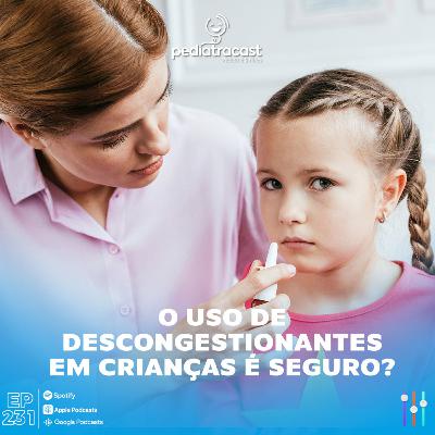 O uso de descongestionantes em crianças é seguro? | Pediatracast | #EP231