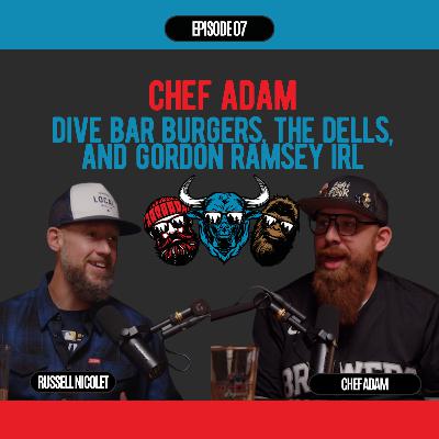 Midwest Legends Episode #7: Chef Adam--Dive Bar Burgers, The Dells, and Gordon Ramsey IRL
