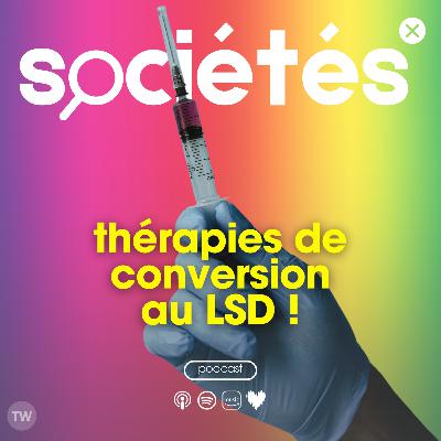 Thérapies de conversion au LSD !